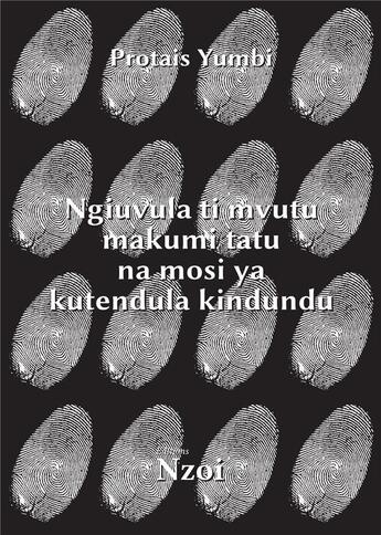 Couverture du livre « Ngiuvula ti mvutu makumi tatu na mosi ya kutendula kindundu (ouvrage sur l'albinisme en kikongo) » de Protais Yumbi aux éditions Nzoi