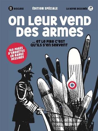 Couverture du livre « La revue dessinée Hors-Série : on leur vend des armes... et le pire c'est qu'ils s'en servent » de La Revue Dessinee aux éditions La Revue Dessinee