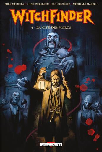 Couverture du livre « Witchfinder Tome 4 : la cité des morts » de Chris Roberson et Mike Mignola et Ben Stenbeck aux éditions Delcourt