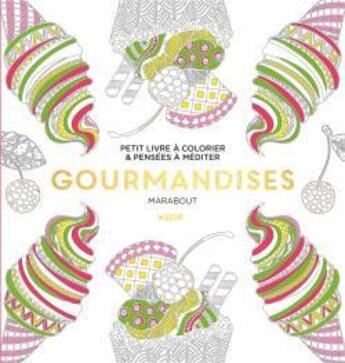 Couverture du livre « Le petit livre de coloriage ; gourmandises » de  aux éditions Marabout