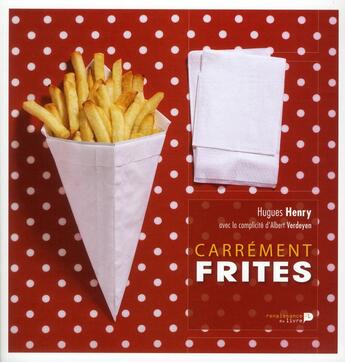 Couverture du livre « Carrément frites » de Eric Boschman et Hugues Henry aux éditions Renaissance Du Livre