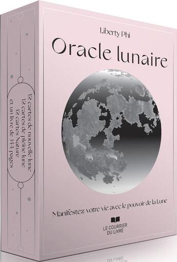 Couverture du livre « Oracle lunaire : manifestez votre vie avec le pouvoir de la lune » de Liberty Phi aux éditions Courrier Du Livre