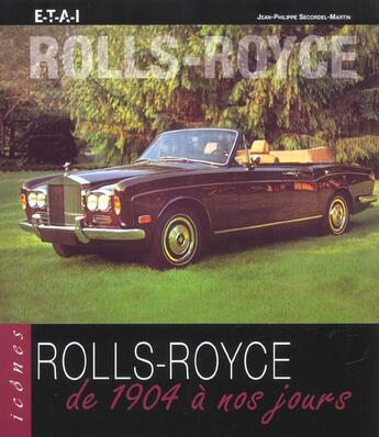 Couverture du livre « Rolls-royce ; de 1904 a nos jours » de Jean-Philippe Secordel-Martin aux éditions Etai