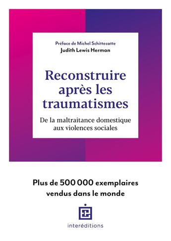 Couverture du livre « Reconstruire après les traumatismes : de la maltraitance domestique aux violences sociales » de Judith Lewis Herman aux éditions Intereditions