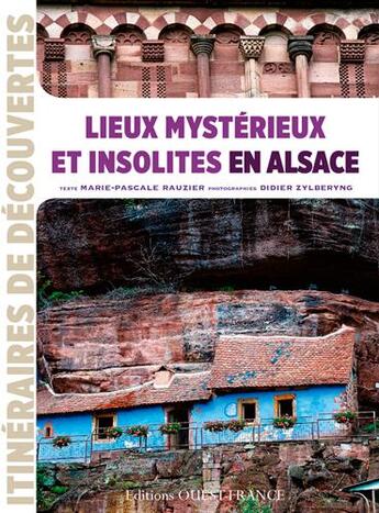 Couverture du livre « Lieux mystérieux et insolites en Alsace » de Marie-Pascale Rauzier aux éditions Ouest France