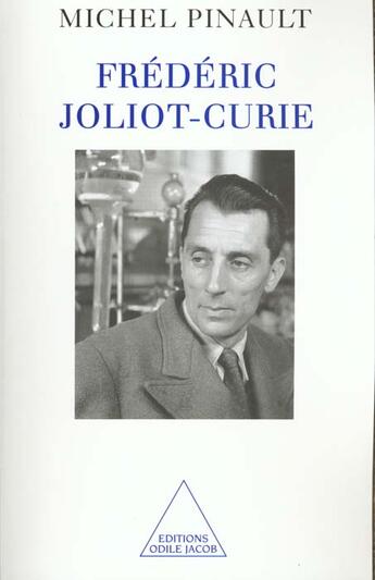 Couverture du livre « Frederic joliot-curie » de Michel Pinault aux éditions Odile Jacob