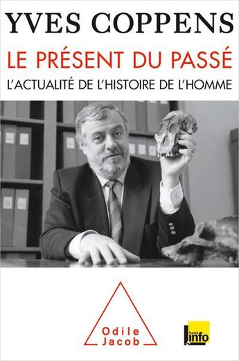 Couverture du livre « Le présent du passé ; l'actualité de l'histoire de l'homme » de Yves Coppens aux éditions Odile Jacob