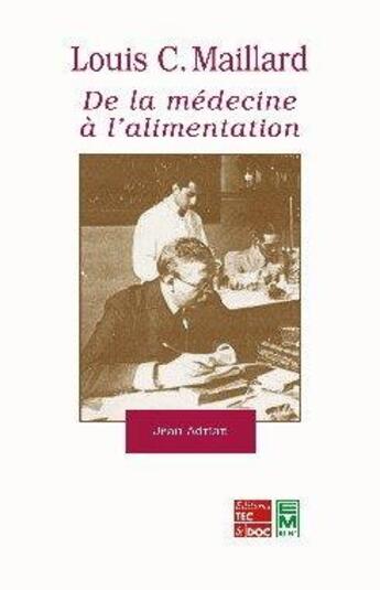 Couverture du livre « Louis C. Maillard : de la médecine à l'alimentation » de Jean Adrian aux éditions Eminter