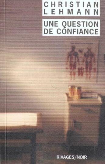 Couverture du livre « Une question de confiance » de Lehmann Christian / aux éditions Rivages