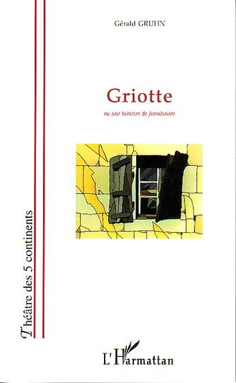 Couverture du livre « Griotte : Ou une histoire de framboises » de Gerald Gruhn aux éditions L'harmattan