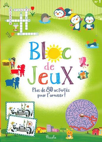 Couverture du livre « Bloc jeux plus de 80 activites pour t amuser/bloc jeux n 1 couv verte » de Piccolia aux éditions Piccolia