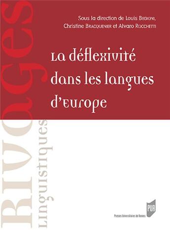 Couverture du livre « La déflexivité dans les langues d'Europe » de Christine Bracquenier et Louis Begioni et Alvaro Rocchetti aux éditions Pu De Rennes