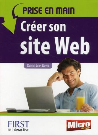 Couverture du livre « Prise en main creer son site web » de Daniel-Jean David aux éditions First Interactive