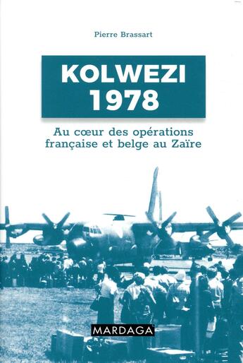 Couverture du livre « Kolwezi 1978 » de Brassart Pierre aux éditions Mardaga Pierre