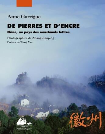 Couverture du livre « De pierres et d'encre ; Chine, au pays des marchands lettrés » de Anne Garrigue et Jianping Zhang aux éditions Picquier