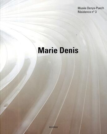 Couverture du livre « Marie Denis ; catalogue d'exposition » de  aux éditions Rouergue