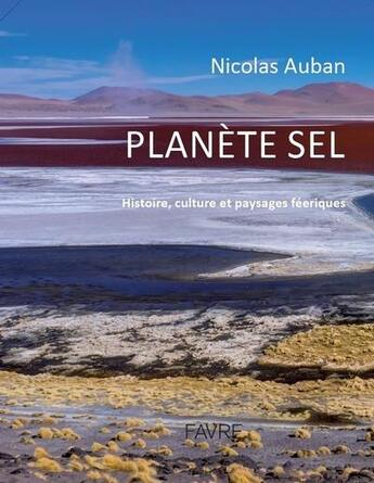 Couverture du livre « Planète sel » de Nicolas Auban aux éditions Favre