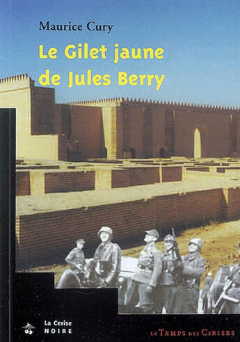 Couverture du livre « Le gilet jaune de Jules Berry » de Maurice Cury aux éditions Le Temps Des Cerises