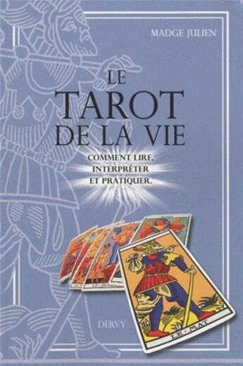 Couverture du livre « Le tarot de la vie ; comment lire, interpréter et pratiquer » de Madge Julien aux éditions Dervy