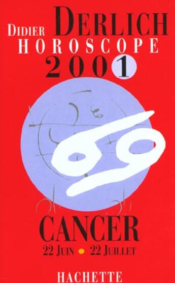 Couverture du livre « Horoscope 2001 Cancer » de Didier Derlich aux éditions Editions 1