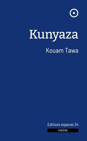 Couverture du livre « Kunyaza » de Kouam Tawa aux éditions Espaces 34