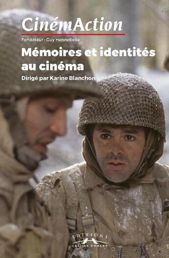 Couverture du livre « CINEMACTION T.163 ; mémoires et identités au cinéma » de Cinemaction aux éditions Charles Corlet