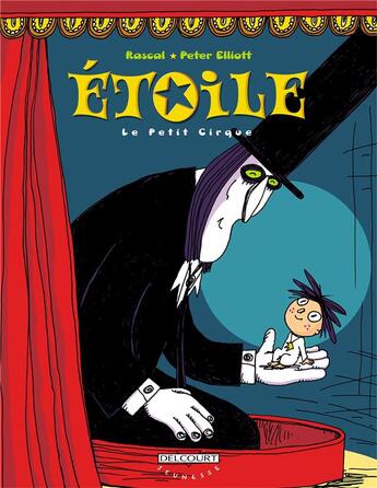 Couverture du livre « Étoile t.1 ; le petit cirque » de Rascal aux éditions Delcourt