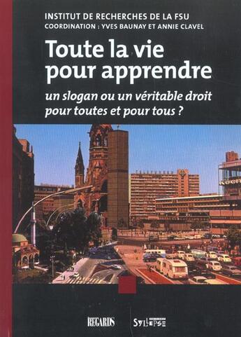 Couverture du livre « Toute la vie pour apprendre » de Clavel E aux éditions Syllepse