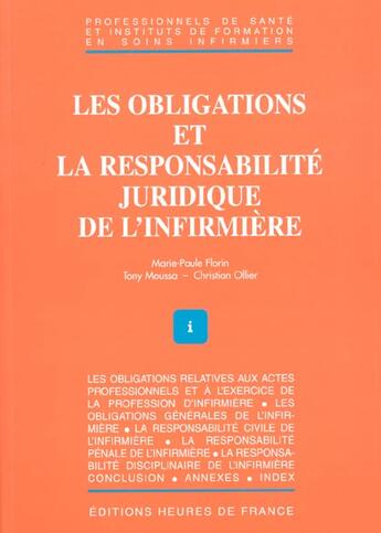 Couverture du livre « Les obligations et la responsabilite juridique de l' infirmiere » de Florin/Moussa aux éditions Heures De France