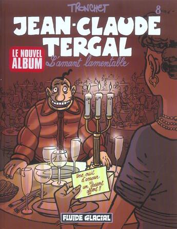 Couverture du livre « Jean-Claude Tergal t.8 ; l'amant lamentable » de Tronchet aux éditions Fluide Glacial