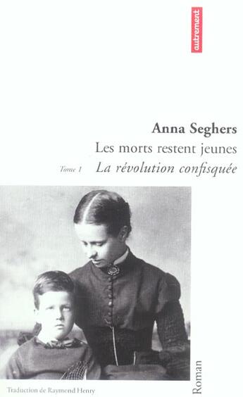Couverture du livre « Les morts restent jeunes t.1 ; la revolution confisquee » de Anna Seghers aux éditions Autrement