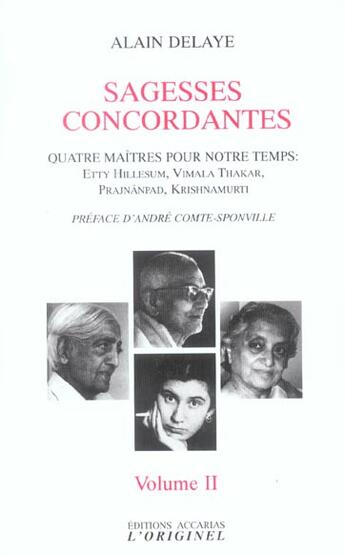 Couverture du livre « Sagesses concordantes t.2 ; quatre maîtres pour notre temps » de Alain Delaye aux éditions Accarias-originel