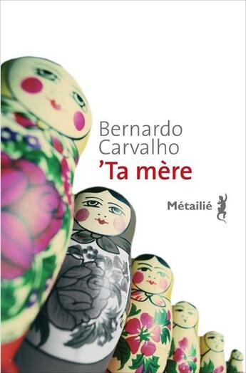 Couverture du livre « 'ta mère » de Bernardo Carvalho aux éditions Metailie
