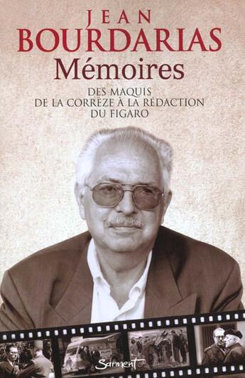 Couverture du livre « Memoires - des maquis de la correze a la redaction du figaro » de Jean Bourdarias aux éditions Jubile