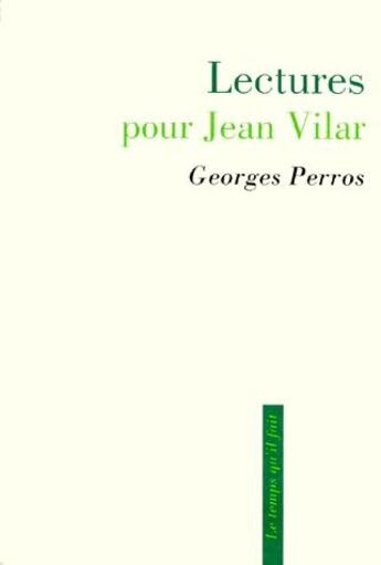 Couverture du livre « Lectures pour Jean Vilar » de Georges Perros aux éditions Le Temps Qu'il Fait