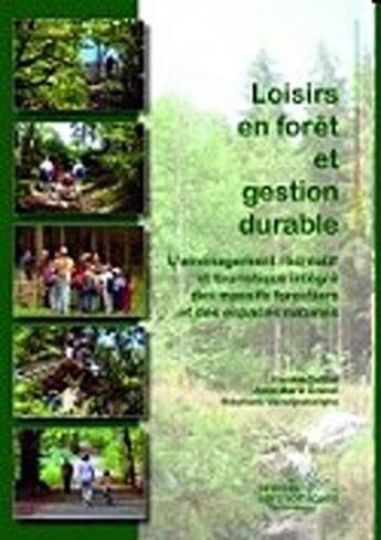 Couverture du livre « Loisirs en forêt et gestion durable ; l'aménagement récréatif et touristique intégré des massifs forestiers et des espaces naturels » de Vincent Colson aux éditions Presses Agronomiques Gembloux