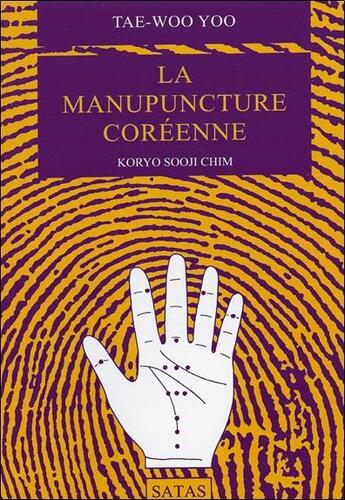 Couverture du livre « La manupuncture coreenne » de Tae Woo Y aux éditions Satas