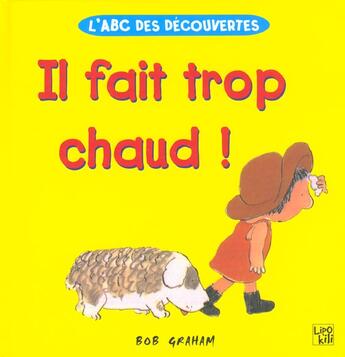 Couverture du livre « Il Fait Trop Chaud » de Bob Graham aux éditions Lipokili