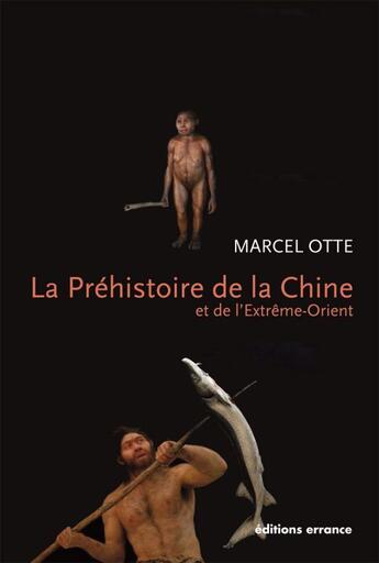 Couverture du livre « La préhistoire de la Chine et de l'Extrême-Orient » de Marcel Otte aux éditions Errance