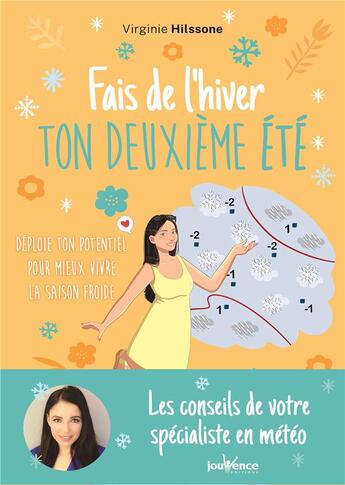 Couverture du livre « Fais de l'hiver ton deuxième été ; déploie ton potentiel pour mieux vivre la saison froide ! » de Hilssone Virginie aux éditions Jouvence