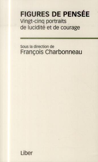 Couverture du livre « Figures de pensée ; vingt-cinq portraits de lucidité et de courage » de  aux éditions Liber