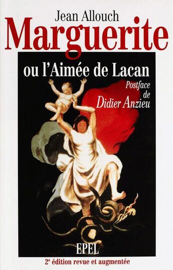 Couverture du livre « Marguerite ou l'Aimée de Lacan (2e édition) » de Jean Allouch aux éditions Epel