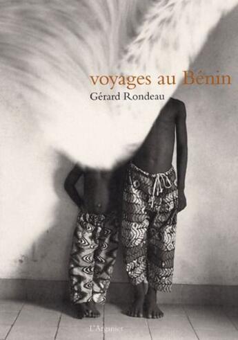 Couverture du livre « Voyages au Bénin » de Gerard Rondeau aux éditions Arganier