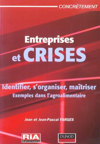 Couverture du livre « Entreprises et crises ; identifier, s'organiser, maîtriser ; exemples dans l'agroalimentaire » de Farges aux éditions France Agricole