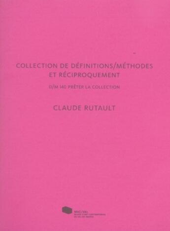Couverture du livre « Claude rutault. collection de definitions/methodes et reciproquement » de  aux éditions Mac Val