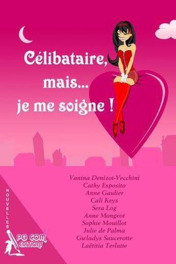 Couverture du livre « Celibataire, mais... je me soigne ! » de D'Auteurs Collectif aux éditions Pgcom