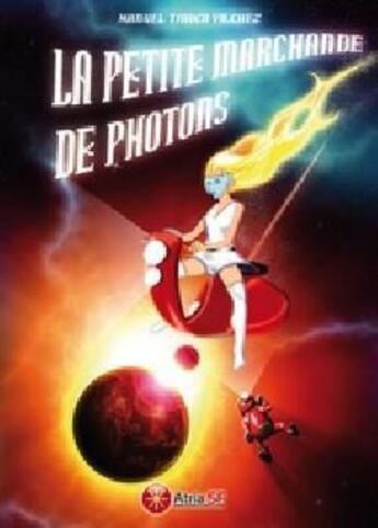 Couverture du livre « La petite marchande de photons » de Manuel Tinoco Vilchez aux éditions Atria