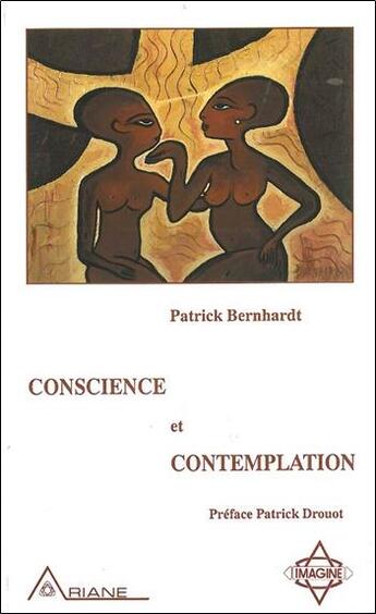 Couverture du livre « Conscience et contemplation » de Patrick Bernhardt aux éditions Ariane