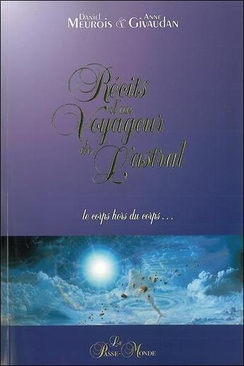 Couverture du livre « Récits d'un voyageur de l'astral » de Anne Givaudan et Daniel Meurois aux éditions Passe Monde