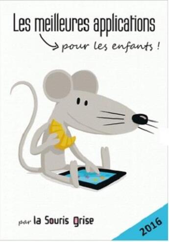 Couverture du livre « Les meilleures applications pour les enfants (édition 2016) » de Deschamps Laure aux éditions Screenkids